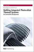 Building Integrated Photovoltaic Thermal Systems For Sustainable Developments G N Tiwari Basant Agrawal