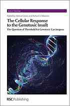 Cellular Response To The Genotoxic Insult The Question Of Threshold For Genotoxic Carcinogens Helmut Greim