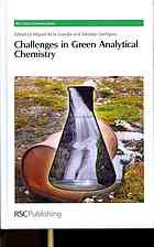 Challenges In Green Analytical Chemistry Salvador Garrigues Miguel Da La Guardia