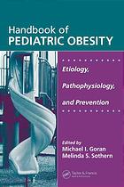 Handbook Of Pediatric Obesity Etiology Pathophysiology And Prevention Michael I Goran