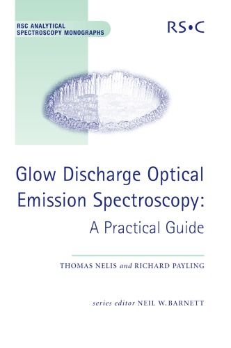 Glow Discharge Optical Emission Spectroscopy A Practical Guide Richard Payling