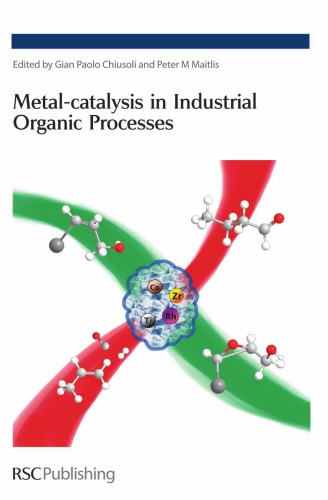 Metalcatalysis In Industrial Organic Processes Gian Paolo Chiusoli Peter M Maitlis