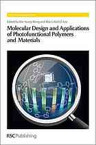 Molecular Design And Applications Of Photofunctional Polymers And Materials Waiyeung Wong Alaa S Abdelaziz