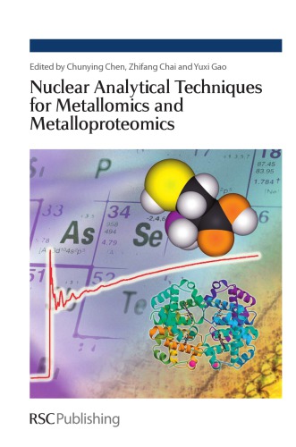 Nuclear Analytical Techniques For Metallomics And Metalloproteomics Chunying Chen