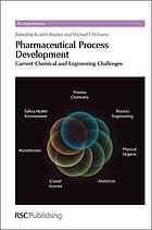 Pharmaceutical Process Development Current Chemical And Engineering Challenges A John Blacker Mike T Williams