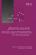 Plasma Source Mass Spectrometry The New Millennium Grenville Holland Scott D Tanner