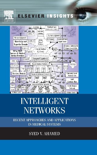 Intelligent Networks Recent Approaches And Applications In Medical Systems 1st Edition Syed V Ahamed