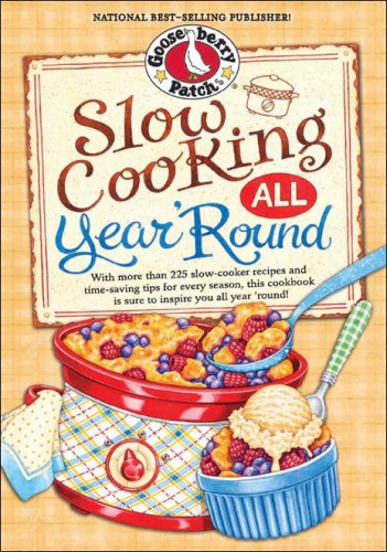 Slow Cooking All Year Round Gooseberry Patch