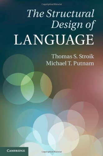 The Structural Design Of Language Thomas S Stroik Michael T Putnam