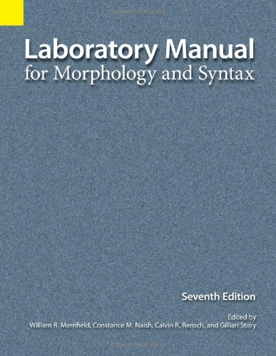 Laboratory Manual For Morphology And Syntax 7th Edition 7th William R Merrifield