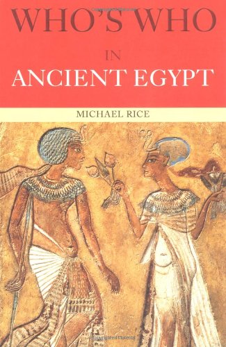 Whos Who In Ancient Egypt First Edition Printing In This Form Michael Rice
