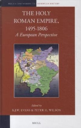 The Holy Roman Empire 14951806 A European Perspective Robert Jw Evans