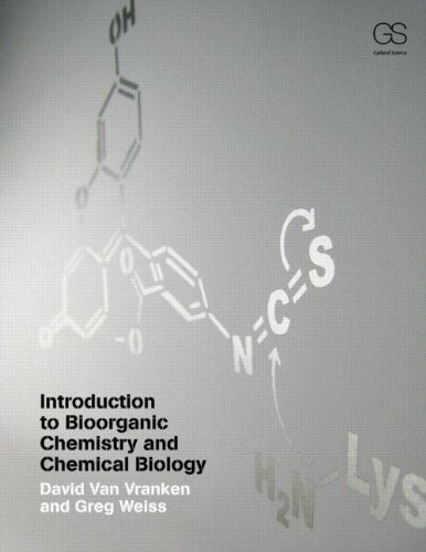 Introduction To Bioorganic Chemistry And Chemical Biology 1st Edition David Van Vranken
