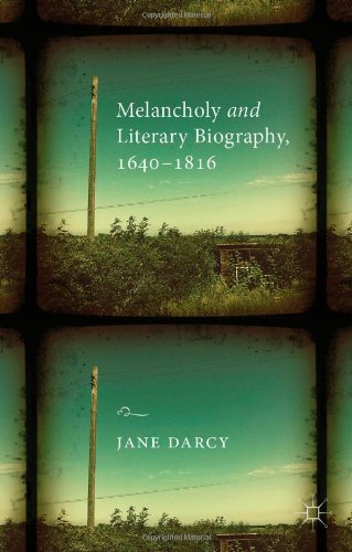 Melancholy And Literary Biography 16401816 Jane Darcy