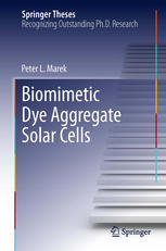 Biomimetic Dye Aggregate Solar Cells 1st Edition Peter L Marek Auth