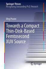 Towards A Compact Thindiskbased Femtosecond Xuv Source 1st Edition Oleg Pronin Auth