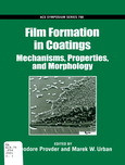 Film Formation In Coatings Mechanisms Properties And Morphology Theodore Provder And Marek W Urban Eds