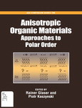 Anisotropic Organic Materials Approaches To Polar Order Rainer Glaser And Piotr Kaszynski Eds