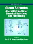 Clean Solvents Alternative Media For Chemical Reactions And Processing Martin A Abraham And Luc Moens Eds