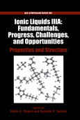 Ionic Liquids Iii A Fundamentals Progress Challenges And Opportunities Properties And Structure Robin D Rogers And Kenneth R Seddon Eds