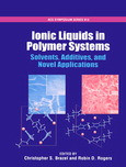 Ionic Liquids In Polymer Systems Solvents Additives And Novel Applications Brazel Christopher S Ed Rogers Robin D Ed