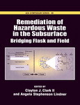 Remediation Of Hazardous Waste In The Subsurface Bridging Flask And Field Clayton J Clark