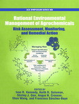 Rational Environmental Management Of Agrochemicals Risk Assessment Monitoring And Remedial Action Ivan R Kennedy