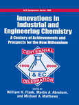 Innovations In Industrial And Engineering Chemistry A Century Of Achievements And Prospects For The New Millennium William H Flank