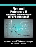 Fire And Polymers V Materials And Concepts For Fire Retardancy Charles A Wilkie