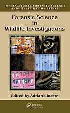 Forensic Science In Wildlife Investigations Adrian Linacre