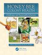 Honey Bee Colony Health Challenges And Sustainable Solutions Diana Sammataro