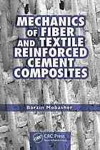 Mechanics Of Fiber And Textile Reinforced Cement Composites Barzin Mobasher