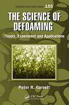The Science Of Defoaming Theory Experiment And Applications Peter R Garrett