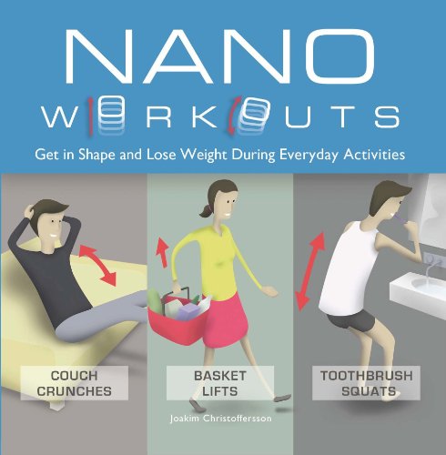 Nano Workouts Get In Shape And Lose Weight During Everyday Activities Joakim Christoffersson
