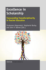 Excellence In Scholarship Transcending Transdisciplinarity In Teacher Education Sivakumar Alagumalai
