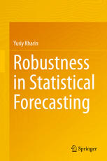 Robustness In Statistical Forecasting 1st Edition Yuriy Kharin Auth