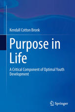 Purpose In Life A Critical Component Of Optimal Youth Development 1st Edition Kendall Cotton Bronk Auth