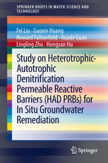 Study On Heterotrophicautotrophic Denitrification Permeable Reactive Barriers Had Prbs For In Situ Groundwater Remediation 1st Edition Fei Liu