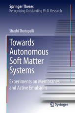 Towards Autonomous Soft Matter Systems Experiments On Membranes And Active Emulsions 1st Edition Shashi Thutupalli Auth
