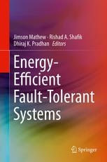 Energyefficient Faulttolerant Systems 1st Edition Rishad A Shafik