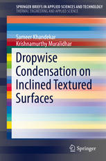 Dropwise Condensation On Inclined Textured Surfaces 1st Edition Sameer Khandekar