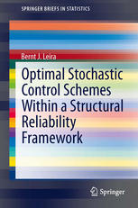 Optimal Stochastic Control Schemes Within A Structural Reliability Framework 1st Edition Bernt J Leira Auth