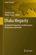 Dhaka Megacity Geospatial Perspectives On Urbanisation Environment And Health 1st Edition Robert J Corner
