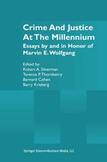 Crime And Justice At The Millennium Essays By And In Honor Of Marvin E Wolfgang 1st Edition Freda Adler Phd Auth