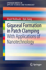 Gigaseal Formation In Patch Clamping With Applications Of Nanotechnology 1st Edition Majid Malboubi