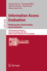 Information Access Evaluation Multilinguality Multimodality And Visualization 4th International Conference Of The Clef Initiative Clef 2013 Valencia Spain September 2326 2013 Proceedings 1st Edition Theodora Tsikrika