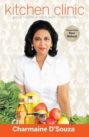 Kitchen Clinic Good Health Always With Charmaine Charmaine Dsouza