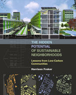 The Hidden Potential Of Sustainable Neighborhoods Lessons From Lowcarbon Communities Prof Harrison Fraker Auth