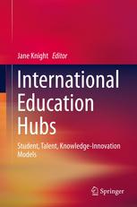 International Education Hubs Student Talent Knowledgeinnovation Models 1st Edition Jane Knight Auth