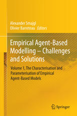 Empirical Agentbased Modelling Challenges And Solutions Volume 1 The Characterisation And Parameterisation Of Empirical Agentbased Models 1st Edition Alex Smajgl Auth